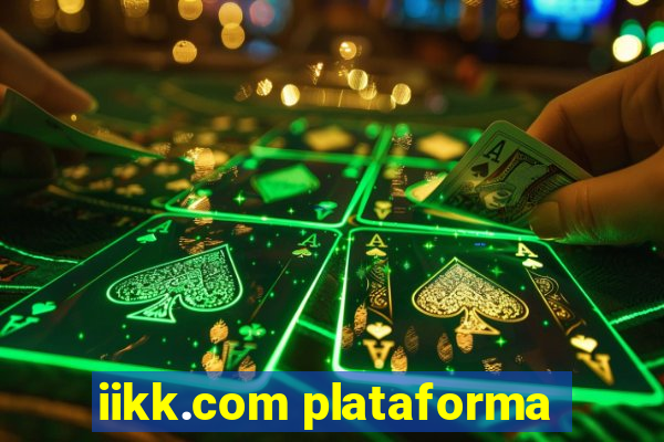 iikk.com plataforma